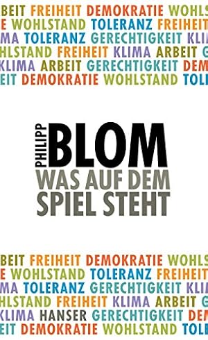 Was auf dem Spiel steht Philipp Blom