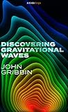 Discovering Gravitational Waves Kindle Single English Edition