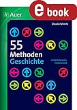 55 Methoden Geschichte Einfach Kreativ Motivierend 5 Bis 13 Klasse German Edition