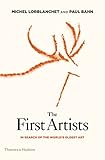 The First Artists In Search Of The Worlds Oldest Art English Edition