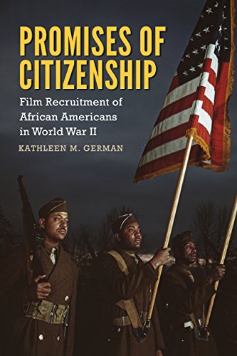 Promises of Citizenship: Film Recruitment of African Americans in World War II book cover