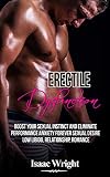 Erectile Dysfunction Boost Your Sexual Instinct And Eliminate Performance Anxiety Forever Sexual Desire Low Libido Relationship Romance English Edition