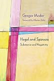 Hegel And Spinoza Substance And Negativity Diaeresis English Edition