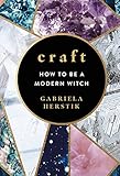 Craft How To Be A Modern Witch English Edition