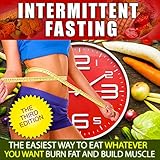 Intermittent Fastingthe Easiest Way To Eat Whatever You Want Burn Fat And Build Muscle Complete Guide For Intermittent Fasting Intermittent Fasting Fasting For Health English Edition