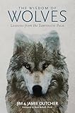 The Wisdom Of Wolves Lessons From The Sawtooth Pack
