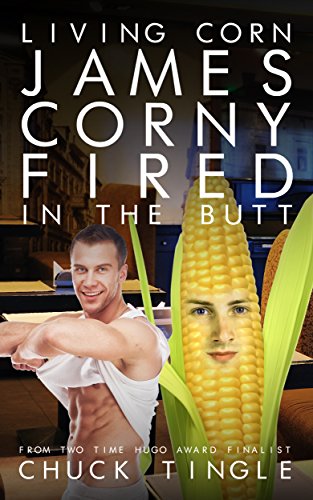 Living Corn James Corny Fired In The Butt book cover