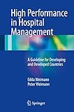 High Performance In Hospital Management A Guideline For Developing And Developed Countries English Edition