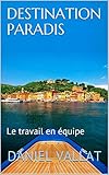 Destination Paradis Le Travail En Quipe Lumire Et Vie T 14
