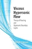 Viscous Hypersonic Flow Theory Of Reacting And Hypersonic Boundary Layers Dover Books On Engineering