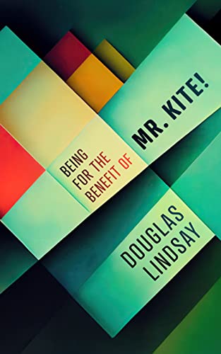 Being For The Benefit Of Mr Kite! book cover