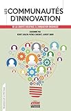 Les Communaut%C3%A9s D'innovation: De La Libert%C3%A9 Cr%C3%A9atrice %C3%A0 L'innovation Organis%C3%A9e (regards Sur La Pratique)