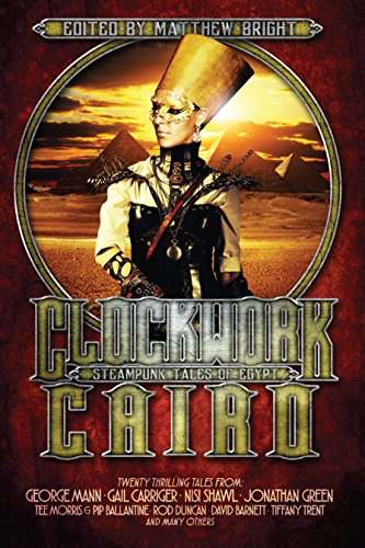 Clockwork Cairo: Steampunk Tales of Egypt book cover