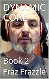 Dynamic Core Book 2 Fraz Frazzle Creations English Edition