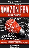Amazon Fba How To Become A Successful Amazon Fba Seller Full Guide Stepbystep 3 Manuscripts English Edition
