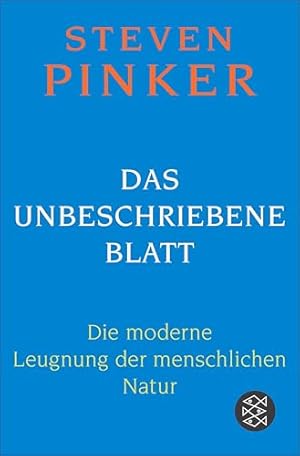 Das unbeschriebene Blatt. Die moderne Leugnung der menschlichen Natur Steven Pinker
