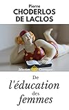 De Lducation Des Femmes Dition Intgrale Des 3 Textes Le Discours Lessai Et Le Programme Dducation Par La Lecture Nouvelle Version Enrichie Dannexes Sur Luvre Son Auteur Annot