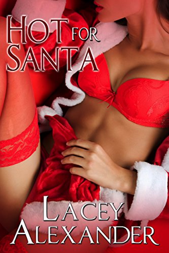 Hot for Santa (By: Lacey Alexander) cover