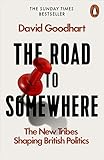 The Road To Somewhere The New Tribes Shaping British Politics English Edition