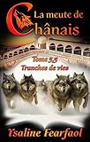 La Meute De Ch%C3%A2nais Tome 3,5: Tranches De Vie