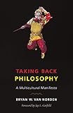Taking Back Philosophy A Multicultural Manifesto English Edition