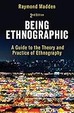 Being Ethnographic A Guide To The Theory And Practice Of Ethnography English Edition