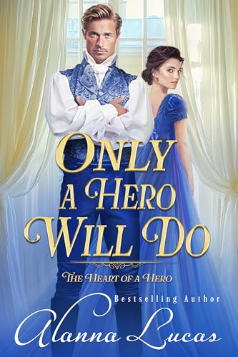 Only a Hero Will Do (By: Alanna Lucas) cover