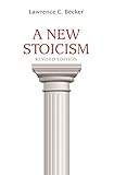 A New Stoicism Revised Edition English Edition