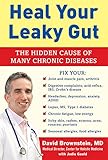 Heal Your Leaky Gut The Hidden Cause Of Many Chronic Diseases English Edition