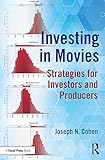 Investing In Movies Strategies For Investors And Producers English Edition