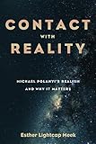 Contact With Reality Michael Polanyis Realism And Why It Matters English Edition