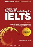 Check Your English Vocabulary For Ielts Essential Words And Phrases To Help You Maximise Your Ielts Score English Edition