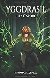 Yggdrasil   L'espoir: Tome 3