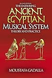 The Enduring Ancient Egyptian Musical System Theory And Practice English Edition