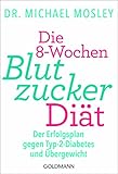 Die 8wochenblutzuckerdit Der Erfolgsplan Gegen Typ2diabetes Und Bergewicht German Edition