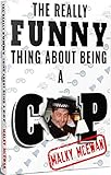 The Really Funny Thing About Being A Cop English Edition