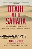 Death In The Sahara The Lords Of The Desert And The Timbuktu Railway Expedition Massacre