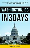 Washington Dc In 3 Days The Definitive Tourist Guide Book That Helps You Travel Smart And Save Time English Edition