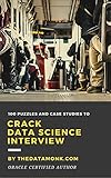 100 Puzzles And Case Studies To Crack Data Science Interview English Edition