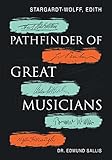 Stargardtwolff Edith Pathfinder Of Great Musicians English Edition