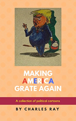 Making America Grate Again of Political Cartoons book cover