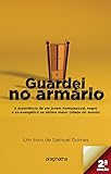 Guardei No Armrio A Experincia De Um Jovem Homossexual Negro E Exevanglico Na Stima Maior Cidade Do Mundo Portuguese Edition