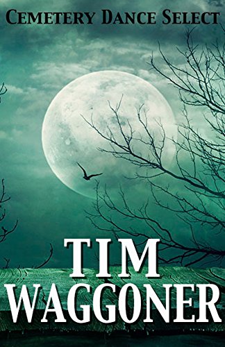 Cemetery Dance Select: Tim Waggoner (By: Tim Waggoner) cover