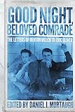 Good Night Beloved Comrade The Letters Of Denton Welch To Eric Oliver Living Out Gay And Lesbian Autobiog English Edition
