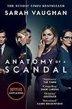 Anatomy Of A Scandal The Sunday Times Bestseller Everyone Is Talking About English Edition