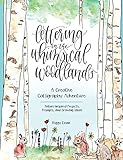 Lettering In The Whimsical Woodlands A Creative Calligraphy Adventurenatureinspired Projects Prompts And Drawing Ideas English Edition