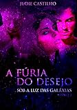 A Fria Do Desejo Sob A Luz Das Galxias Livro 3 Portuguese Edition