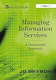 Managing Information Services A Sustainable Approach English Edition
