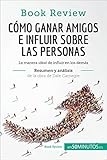 Cmo Ganar Amigos E Influir Sobre Las Personas De Dale Carnegie Anlisis De La Obra La Manera Ideal De Influir En Los Dems Book Review Spanish Edition