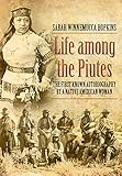 Life Among The Piutes Their Wrongs And Claims English Edition